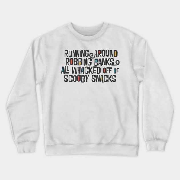 Scooby Snacks --- 90s Music Fan Crewneck Sweatshirt by DankFutura